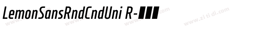 LemonSansRndCndUni R字体转换 LemonSansRndCndUni R字体转换